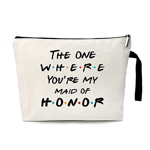 The One Where You're My Maid of Honor Cosmetic Bag，Maid of Honor Gifts，Bachelorette Party Gifts，Bridesmaid Gift From Bride，Gifts for Maid of Honor Besties Bridesmaid Proposal Gifts，Friends TV Show